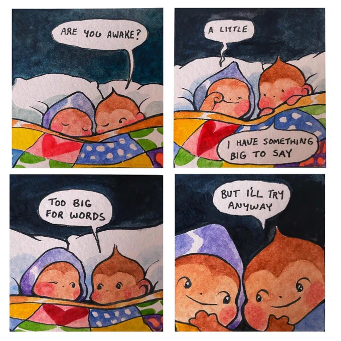 this comic by anna laura. it makes me cry because i'm never good with words or explaining how i feel to other people or expressing affection but it encapsulates the feeling of when someone understands that about me and knows i love them even when i'm nonverbal