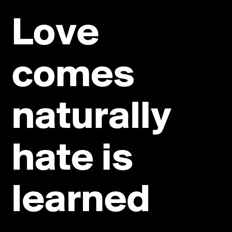 Love: innate and powerful. Hate: a learned behaviour. Let's nurture love, compassion & understanding within ourselves & spread it to others. Together, we can build a more harmonious & inclusive world. ❤️🌍 #LoveOverHate #SpreadCompassion