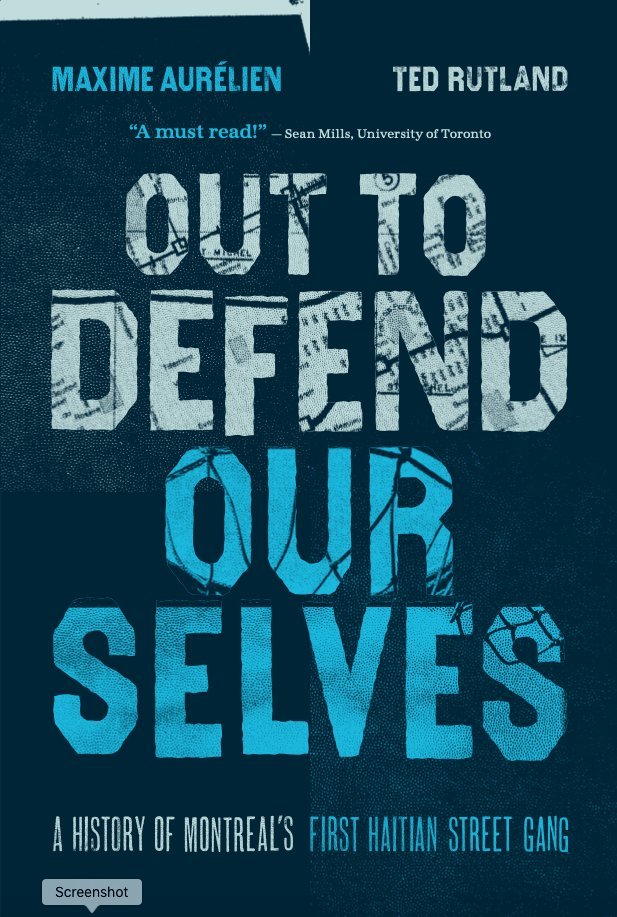 TedRutland's tweet image. Out to Defend Ourselves tells the story of Montreal's first Haitian street gang, les Bélangers. It traces how the gang emerged from a group of friends, how they battled white racial violence, and how police actions worsened gang violence. Available at bookstores everywhere.