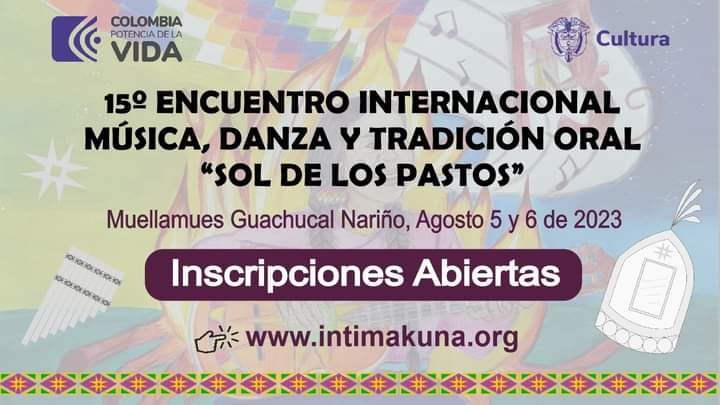 intimakuna's tweet photo. ATENCION ARTISTAS, Inscríbete para participar en el 15º Encuentro Internacional de Música y Danza "Sol de los Pastos"  Muellamues, Narino, Colombia, 5 y 6 de agosto de 2023, Descargue el Reglamento General y Ficha de Inscripción en https://t.co/E9erf8sFAZ… https://t.co/Lnl0UpnvUD