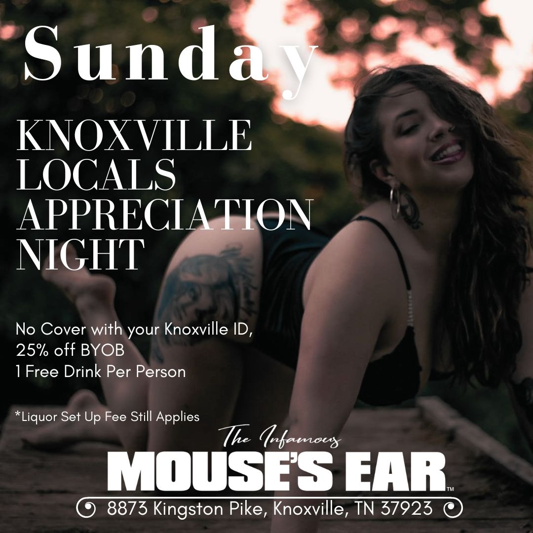 Find out why Mouse's Ear in KNOXVILLE'S FAVORITE place to unwind on Sundays.
Show your Knoxville ID for FREE COVER and 1 Free Drink! 

.
.
#LOCALSNIGHT #byob #KnoxvilleLocal #SundayNight #ThingsToDo #Fun #mousesear #freedrink #knoxville #stripclub