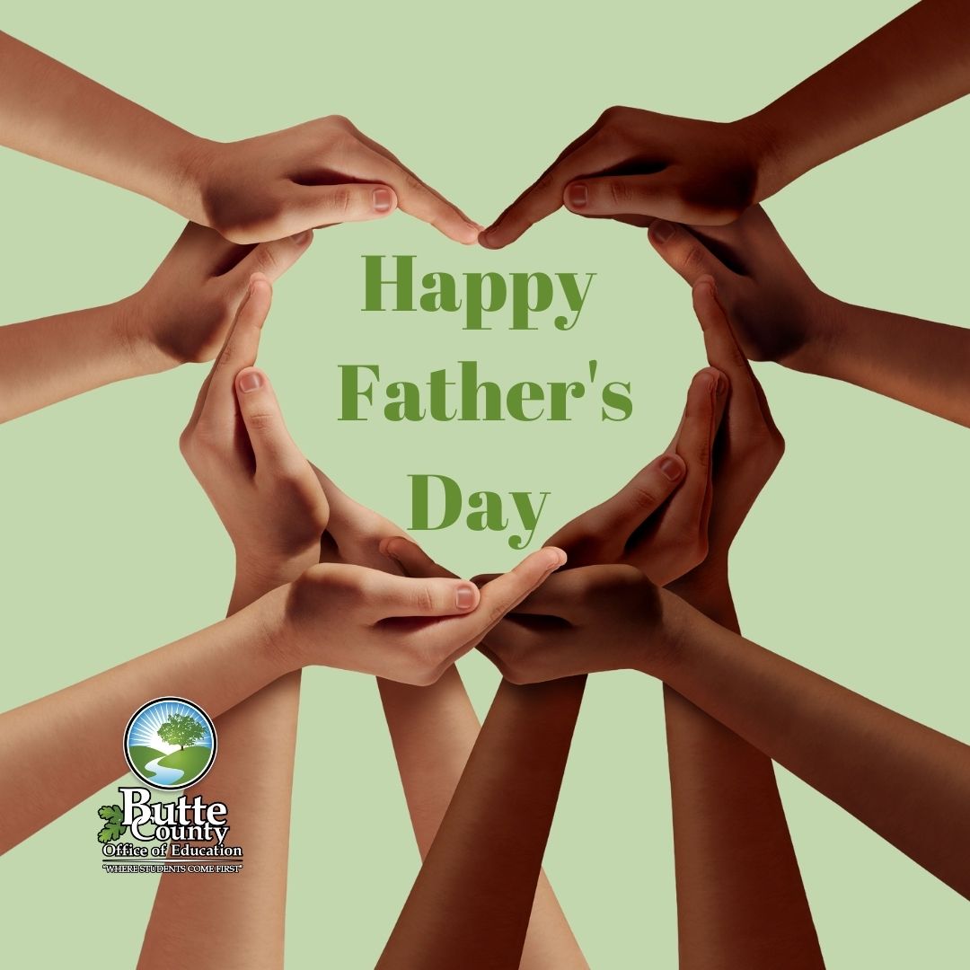 Today, we celebrate the father figures in our lives, in all forms, who teach and guide us or fill in for caregivers who might not be available. Your love, support, and kindness impact family and community forever.  #ButteSchoolsStrong #ButteCOE #HappyFathersDay