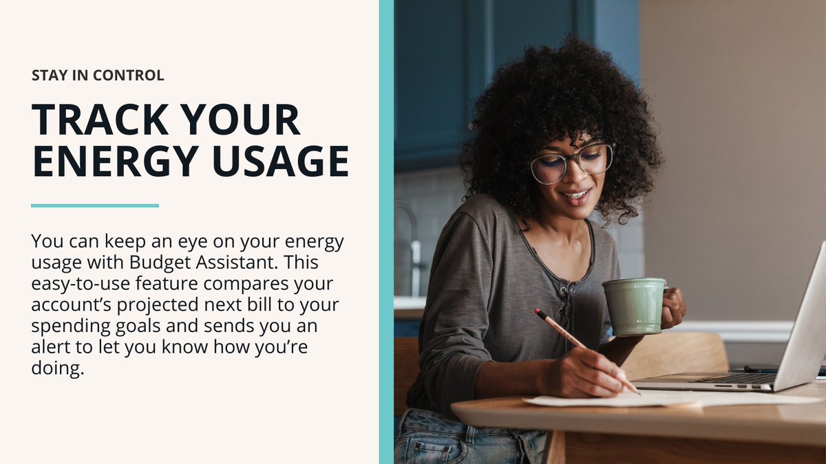 Track your next month’s bill projection by using SCE’s Budget Assistant. This tool tracks your costs in real-time and keeps you in the know with text, phone or email alerts. sce.com/budgetassistant