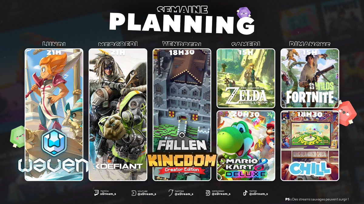 xDream_s's tweet photo. 📆 Planning de la semaine

Bientôt les vacs 🏖️
- #WAVEN 🏝️

- #XDefiant 🔫

- #MCFallenKingdom by @CreatorOff_ ⛏️

- #TearsOfTheKingdom
 > #LaCoupeDesReves by #MK8D 🏍️

- #FortniteWILDS
 > #StreamLibre ☕️

Let's go
#stream #twitchfr 

 ➡️ https://t.co/9PWXrvK3Ji https://t.co/JfmdRezoHz