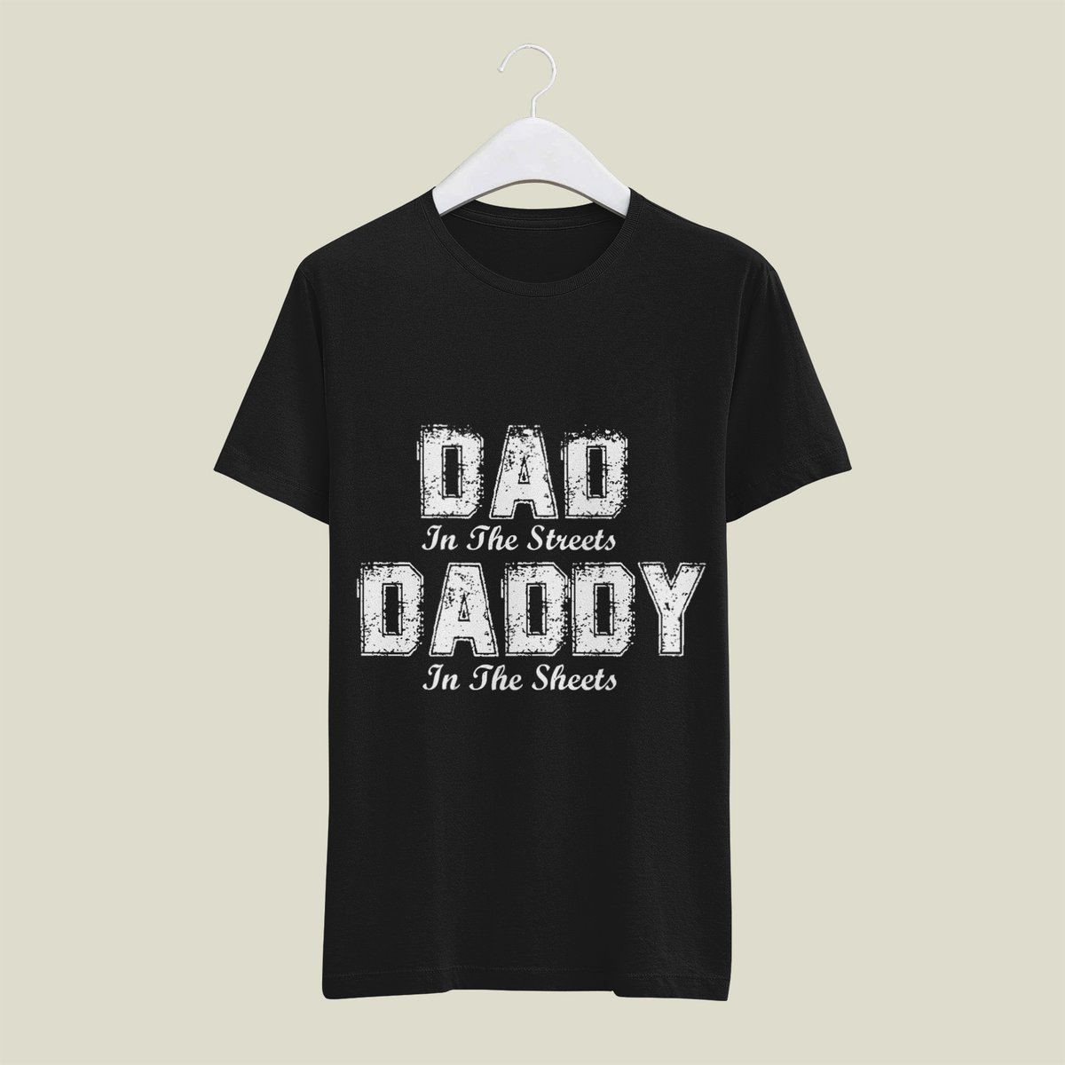 New artwork for sale! - 'Dad In The Streets Daddy In The Sheets Funny Fathers Day' if you need this shirt: rb.gy/75w4p redbubble teepublic zazzle  teespring etsy spring artist #redbubble #teepublic #zazzle #teespring #spring Daddy #FatherDaughterLove #fatherdaughter