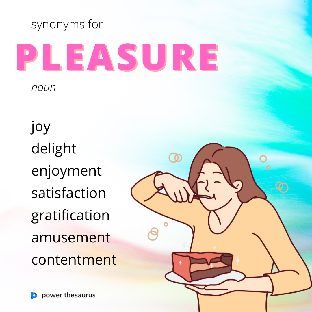 My Pleasure synonyms - 161 Words and Phrases for My Pleasure