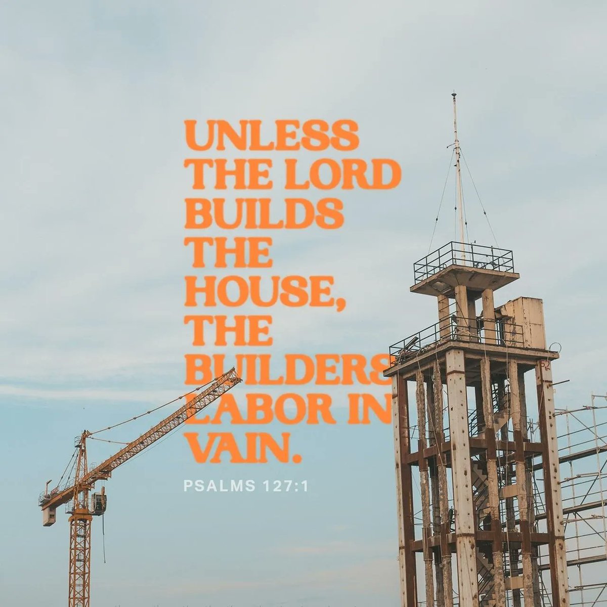 We can build the life we want, but without God being our architect, our efforts can be in vain.