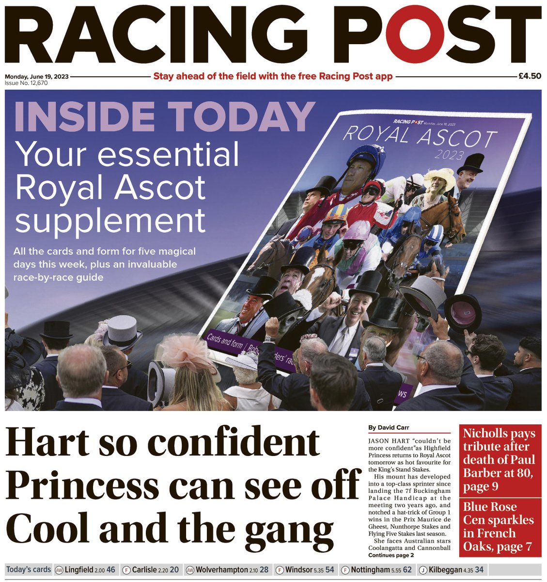 🗞️In today's Racing Post

⭕️Your essential Royal Ascot supplement⭕️

👀All the cards and form for five magical days this week, plus an invaluable race-by-race guide

🗣️Jason Hart full of confidence as Highfield Princess heads for the King's Stand Stakes