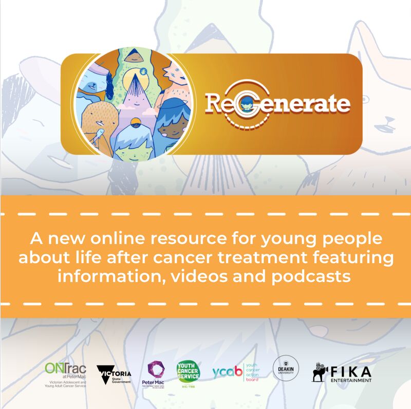 Check out this new online resource for young people who have been diagnosed with cancer.

The website has videos, podcasts &amp; info about lots of topics, including:
- exercise
- mental health
- fatigue 
- school, study &amp; work 
- sex &amp; relationships
Visit ayaregenerate.com.au
