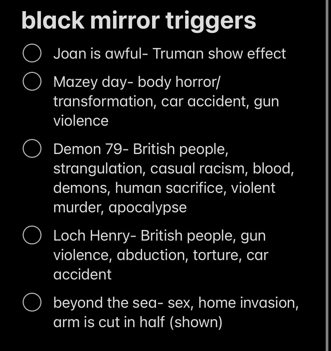 here’s the black mirror season six trigger list if anyone is planning to watch but wants to know what they’re getting into. if you’re gonna skip any skip demon 79 but also it was my favorite.