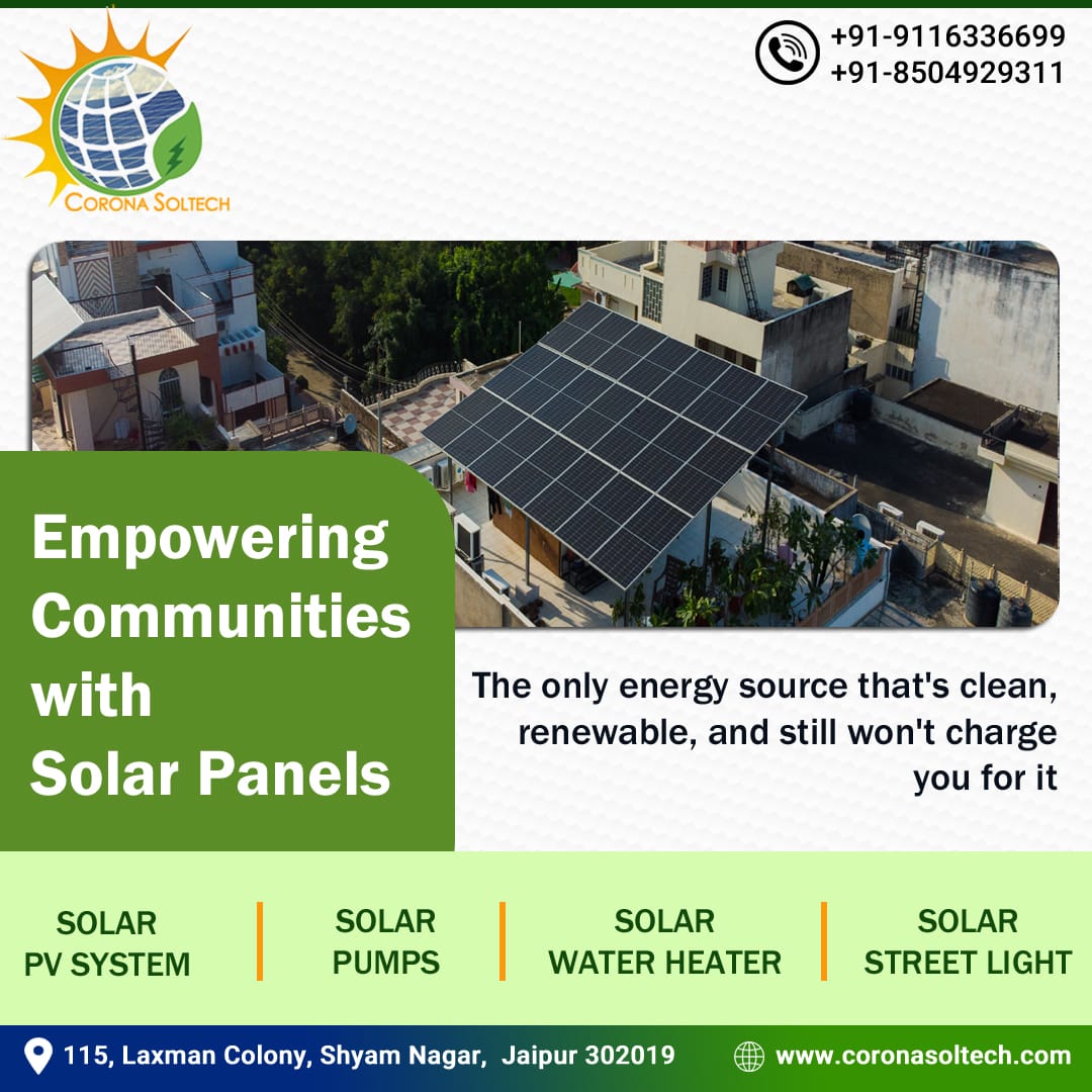 Unleashing the Power of the Sun: Empowering Communities with Solar Panels, the Clean, Renewable, and Cost-Free Energy Solution.

Contact
Corona Soltech

Call: +91-9116336699, +91-8504929311
Visit: coronasoltech.com

#SolarEmpowerment #RenewableRevolution #EnergyEquality