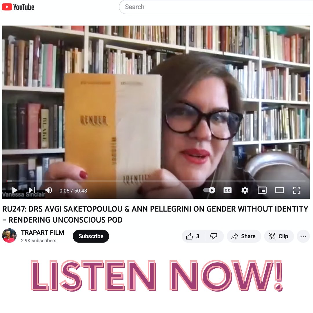 An Amazing Podcast with our authors 

Avgi Saketopoulou & Ann Pellegrini 
for their best seller 

GENDER WITHOUT IDENTITY

Rendering Unconscious Podcast is hosted by Dr. Vanessa Sinclair

youtu.be/BgjmBx22B2I

#psychoanalysis #psychology #genderstudies #queer #queerstudies…