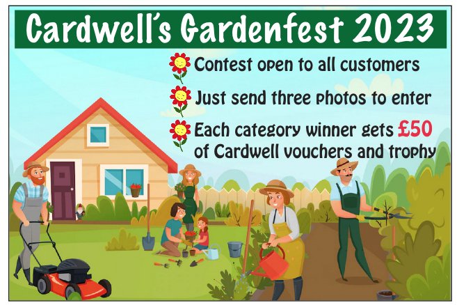 Cardwell’s Gardenfest 2023 annual gardening competition opens for entries on June 9 and runs until August 25. There are six categories with each category winner receiving a £50 Cardwell voucher and a trophy.  Full details on how to enter here bit.ly/3qwWMdr