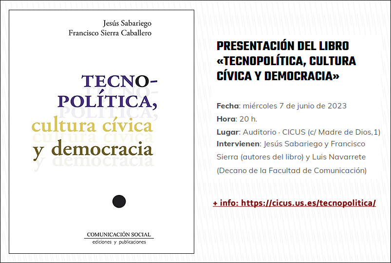 CICUS_'s tweet image. ¡Recuerda! Hoy, a las 20 h, presentamos en #CICUS @unisevilla el libro "Tecnopolítica, cultura cívica y democracia", con la presencia de sus autores , @bit_nik y @fsierracb, y de @LuisNavarreteUS (decano de @FCom_US). 

ℹ  cicus.us.es/tecnopolitica/
🎟 tinyurl.com/2mghur2x