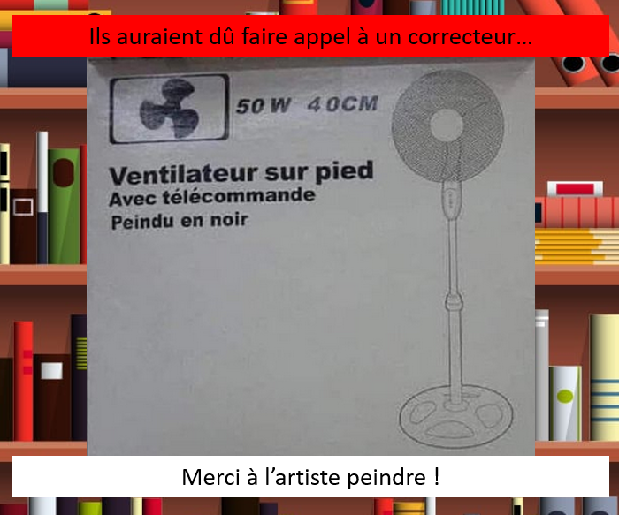 giroudcorrect's tweet photo. Les fautes c'est sympa, c'est rigolo 📷
Merci à Derthys pour avoir trouvé cette photo et à El_Bizu pour l'artiste peindre.
J'espère que le ventilateur est mieux peint que sa boîte...
#français #orthographe #fautes https://t.co/6z10DhJRim