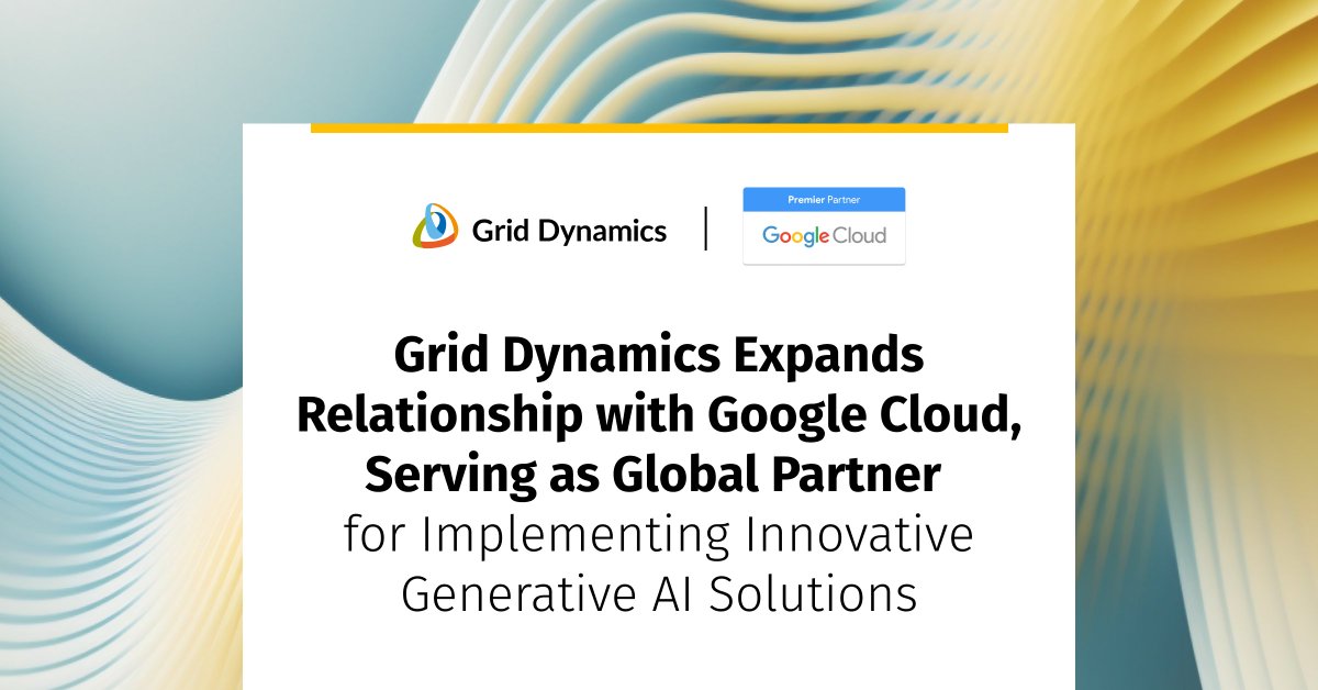 Taking our partnership with @googlecloud to new heights: Grid Dynamics is serving as Global Partner for implementing innovative #GenerativeAI solution: shorturl.at/fxyK2 #EnterpriseAI #EngineeringExcellence #PrepareToGrow #GoogleVertexAI