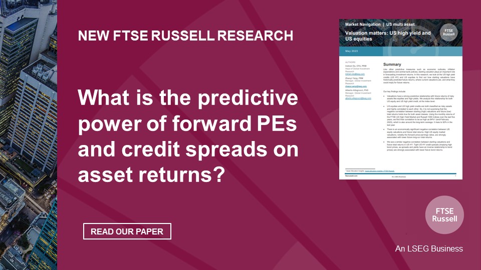 FTSERussell's tweet photo. Valuations have a strong predictive relationship with future returns of risky assets like equities and high yields. We analyze this relationship for both US equity and US high-yield credit here: https://t.co/9CZzaOhoC1 https://t.co/2uHKHAKNiZ