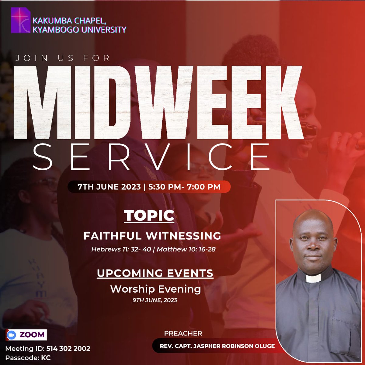 MIDWEEK SERVICE TODAY Join us at _5:30pm_ Physically at chapel and online via Zoom. Preacher: Rev Captain Jaspher Robinson Oluge Topic: Faithful Witnessing. Zoom link us02web.zoom.us/j/5143022002?p… Meeting ID: 514 302 2002 Passcode: KC