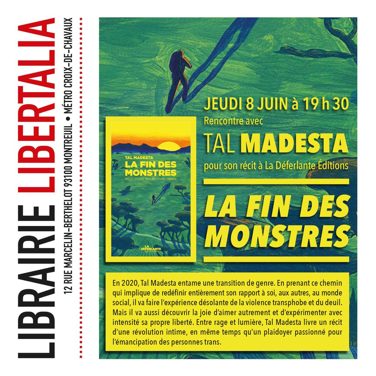Ce jeudi 8 juin, à 19h30, à la librairie Libertalia, nous aurons la joie d'accueillir une nouvelle fois <a href="/talmadesta/">Tal Madesta</a>. Cette fois-ci à propos du poignant "La Fin des monstres. Récit d'une trajectoire trans", premier ouvrage des amies de <a href="/deferlanterevue/">La Déferlante</a>. Venez à #Montreuil!