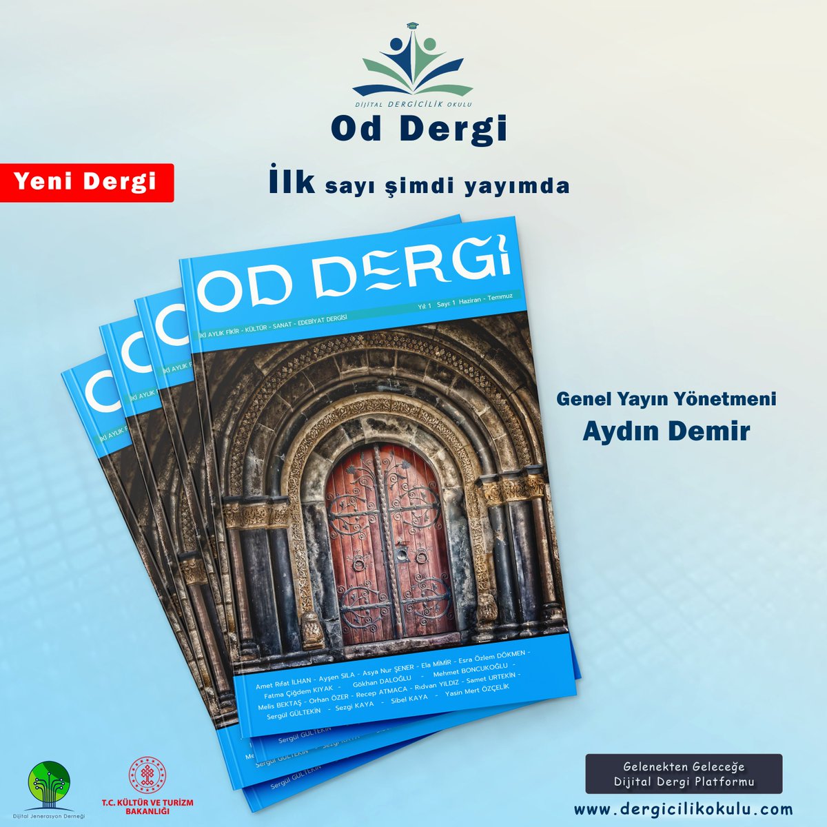 Yeni Dergi, Yeni Editör

Od dergisi ilk sayı şimdi dergicilikokulu.com adresinde yayımda

Od Dergisi
Sayı: 1, Haziran - Temmuz 2023
Kültür Sanat Dergisi

Genel Yayın Yönetmeni: Aydın Demir
Editör: Fatma Çiğdem Kıyak
