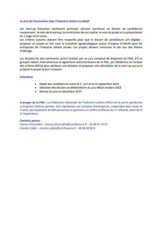 La FNIL a lancé lors de l’AG son 1er prix d’innovation dans l’industrie laitière. Le but est de développer plus significativement et dans la durée des synergies entre des startups et les adhérents de la FNIL. Vous avez jusqu’au 15 septembre pour participer! prixinnovation@fnil.fr