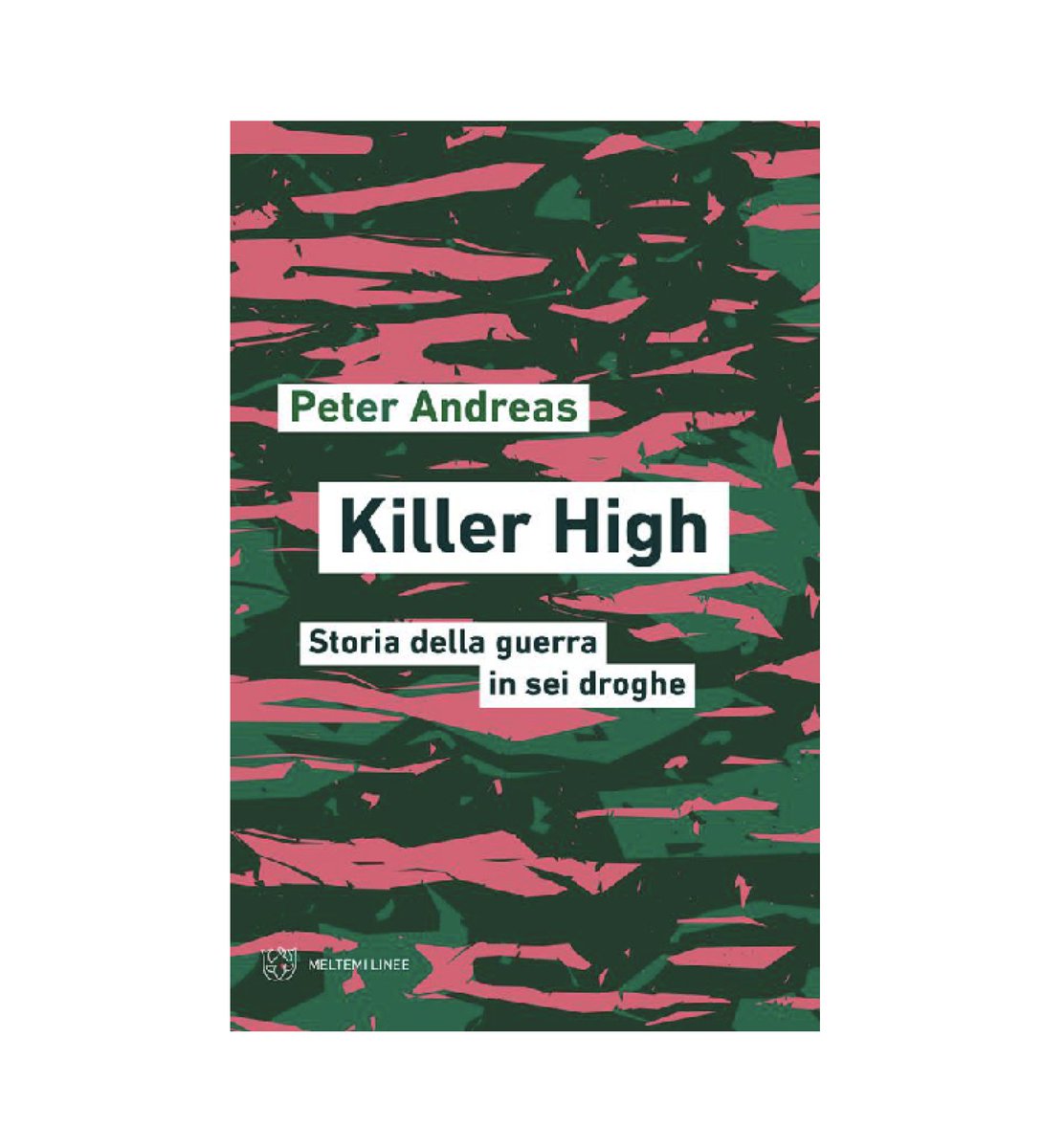 ILGalgano's tweet image. "Guerre selettive, droghe e strategie: Killer High di Peter Andreas" #recensione #saggio ##killerhigh #peterandreas #libro #meltemi #meltemieditore#libridaleggere #guerra #droga #alcol #fumo irmaloredanagalgano.it/2022/05/02/416…