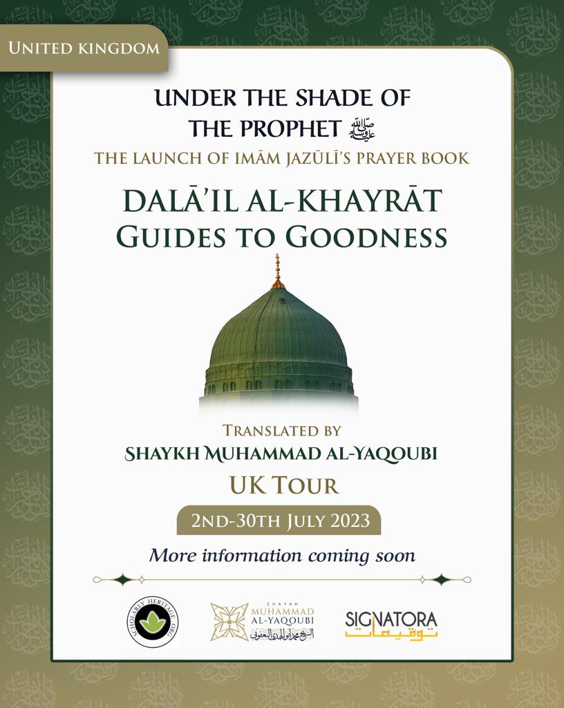 LightsOfRabi's tweet photo. 📣 U K  T O U R

DALĀ'IL AL-KHAYRĀT | GUIDES TO GOODNESS 

2nd July to 30th July 2023

Join us for the launch of Guides to Goodness, Shaykh Muhammad al-Yaqoubi's translation of Dala'il al-Khayrat. https://t.co/QzqyT6bmog