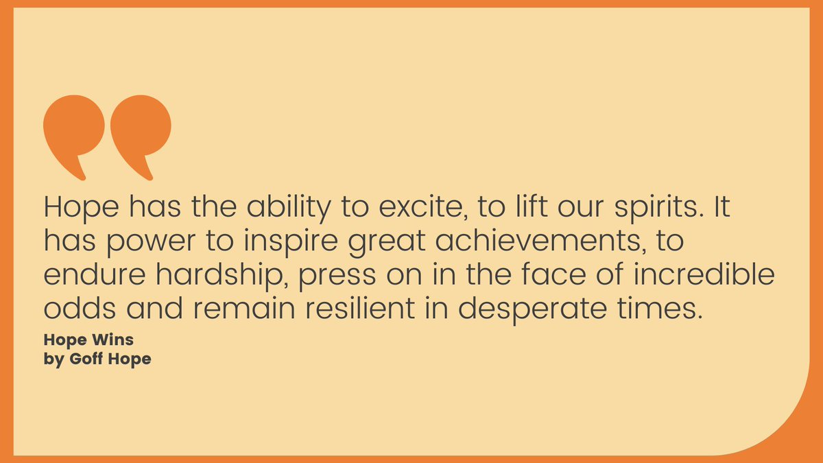 WEDNESDAY WISDOM 

“Hope has power to inspire great achievements, to endure hardship, press on in the face of incredible odds and remain resilient in desperate times.”

Hope Wins by Goff Hope

#wednesdaywisdom #authenticmediabooks #christianbooks #inspirationalquotes #godlywisdom