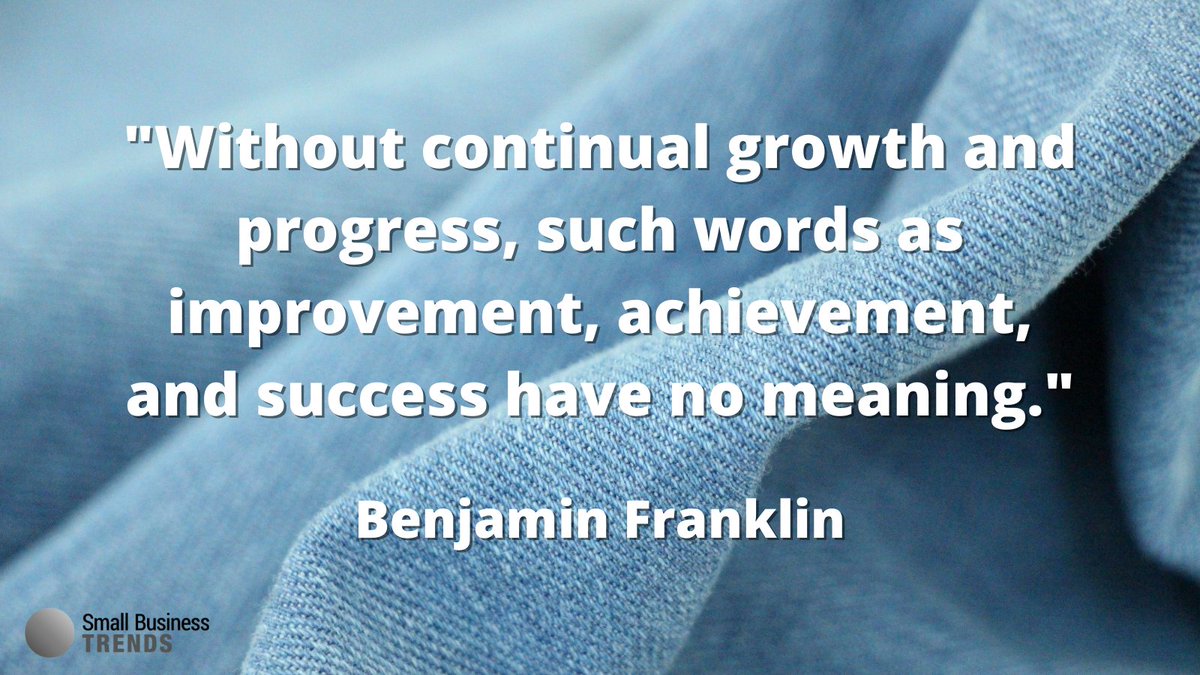 "Without continual growth and progress, such words as improvement, achievement, and success have no meaning." - Benjamin Franklin #WednesdayWisdom #WednesdayThoughts #SmallBizQuote