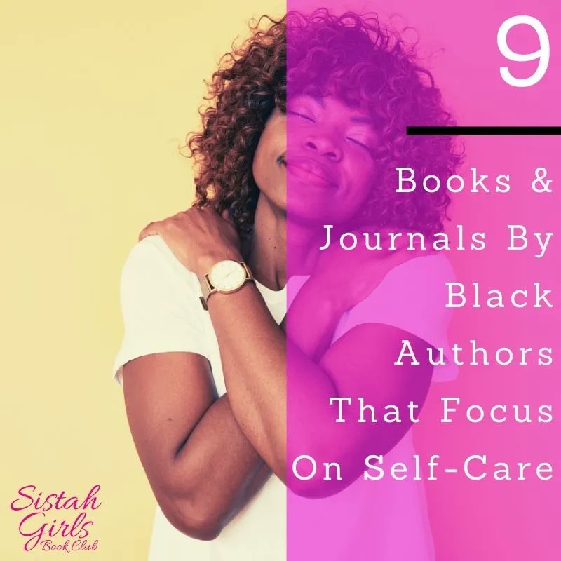 Sistah Girls, we love us some good ole #selfcare. Here are 9 books + journals by Black authors that focus on self-care ...buff.ly/3C81q46

#sistahgirlsbookclub #blackauthors #blackselfcare #blackliterature #blackbookclubs