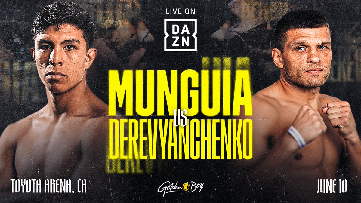 Munguia-Derevyanchenko Super Middleweight, Ontario, California, USA, SAT Jun. 10,
- #JaimeMunguia vs. #SergiyDerevyanchenko #MunguiaDerevyanchenko
- Location: #ToyotaArena toyota-arena.com
- TV: #DAZN dazn.com