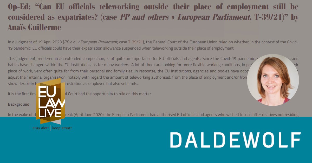 DALDEWOLF_law's tweet photo. A very welcome clarification of the legal framework applicable to #teleworking for #EUofficials, explains Anaïs Guillerme, from our #EULaw team. It was the first time ever that the #GeneralCourt of the #EuropeanUnion has ruled on the matter: https://t.co/HtVL96kbI4. @EulawLive https://t.co/jqaujmZxyw