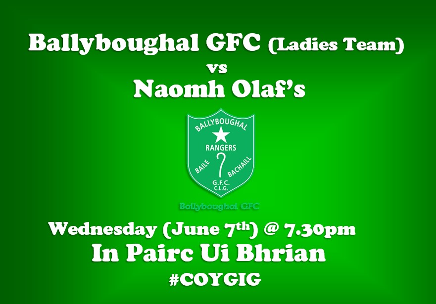 💚🇳🇬🏐 Ladies Match at Home 🏐🇳🇬💚

Our Ladies Team also take to the road tonight as they take on Naomh Olaf this evening (Wed June 7th) in a Cup Match at 7.30pm in Pairc Ui Bjrian! Please come out and support our ladies 💚💚💚

#BoughalAbú #COYGIG #DublinLGFA