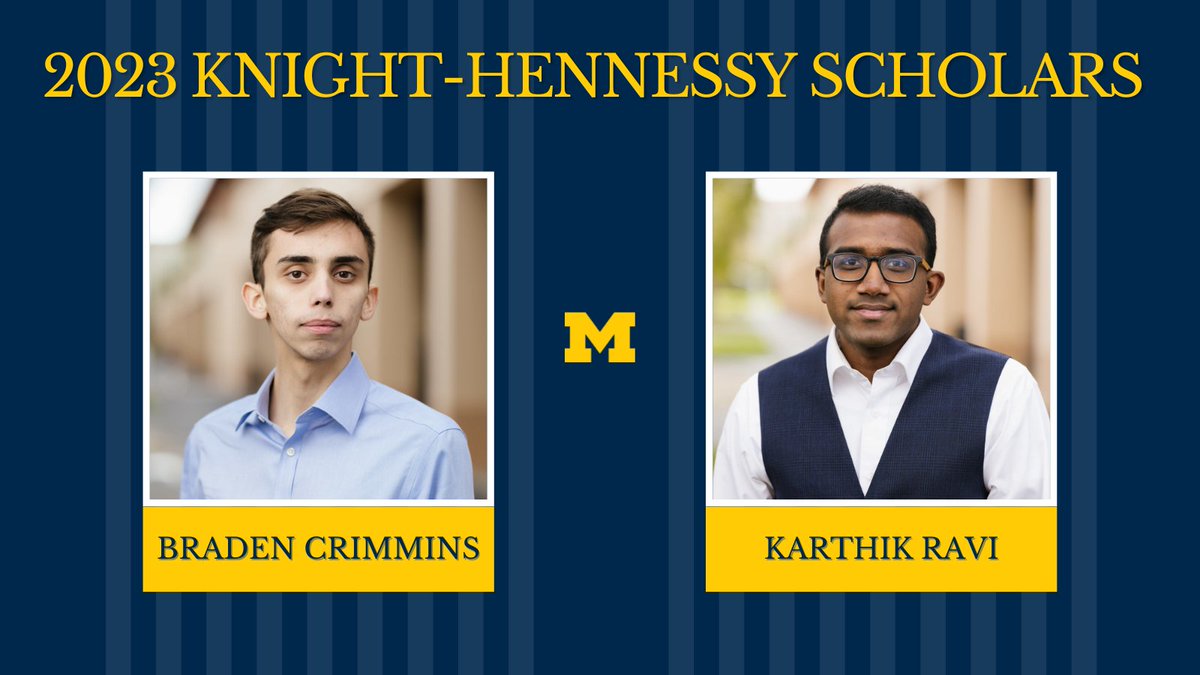U-M’s Braden Crimmins and Karthik Ravi have been named to the 2023 Knight-Hennessy Scholars program, which is designed to prepare a new generation of global leaders to effect positive change in the world. myumi.ch/EPZD5