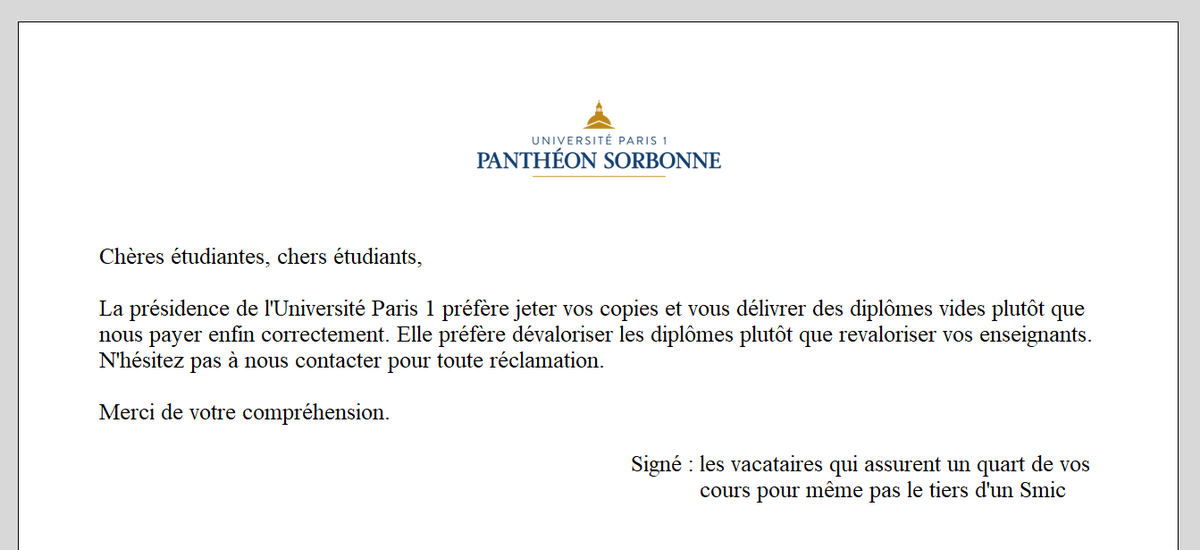 Vacataires.org (@vacataires_org) on Twitter photo La pdce de <a href="/SorbonneParis1/">Université Paris 1 Panthéon-Sorbonne</a> tente de faire disparaître les matières dans lesquelles 5000 notes sont retenues par les précaires exploités.
Ça ne résoudra rien. Dans certaines UFR,trop de notes manqueront pour les délibérations.
Sinon,vous pouvez aussi nous payer. Ça marche mieux. La pdce de <a href="/SorbonneParis1/">Université Paris 1 Panthéon-Sorbonne</a> tente de faire disparaître les matières dans lesquelles 5000 notes sont retenues par les précaires exploités.
Ça ne résoudra rien. Dans certaines UFR,trop de notes manqueront pour les délibérations.
Sinon,vous pouvez aussi nous payer. Ça marche mieux.
