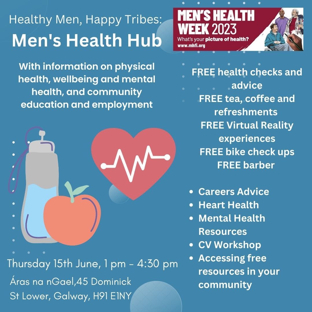 ‘’Healthy Men, Happy Tribes: Mens Health Hub’ Áras na nGael, 45 Dominick St Lower, Galway, H91 E1NY Thursday 15th June 1 pm – 4:30 pm #MensHealthWeek #MHW2023 #GalwayCityCouncil #HealthyIreland #HealthyGalwayCity #SimonCommunity #PictureofHealth #Homelessness