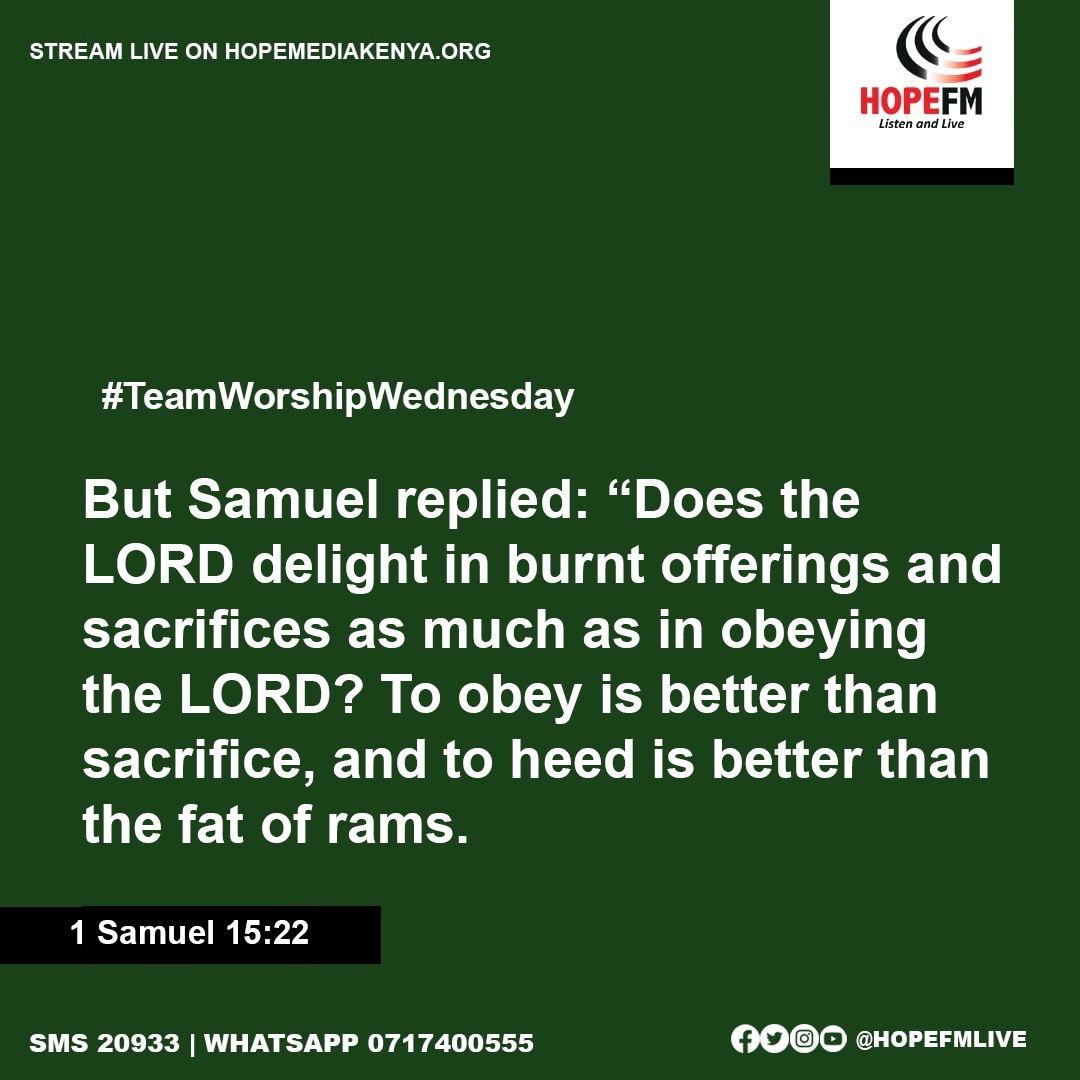 HopeFMLive's tweet photo. “Does the LORD delight in burnt offerings and sacrifices as much as in obeying the LORD? To obey is better than sacrifice, and to heed is better than the fat of rams.1 Sam15:22

Let us Worship.

#TeamWorshipWednesday on #Route104 with @Karis_poetry 
#KarisOnRoute https://t.co/oKFDT00z3a