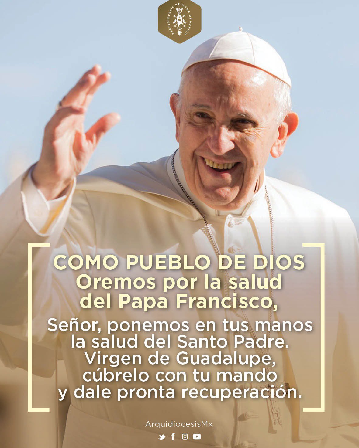 adn40 on X: "🔻 La Arquidiócesis Primada de México pide orar por la salud  del Papa Francisco y su pronta recuperación, tras el anuncio del Vaticano  que confirma que este miércoles será