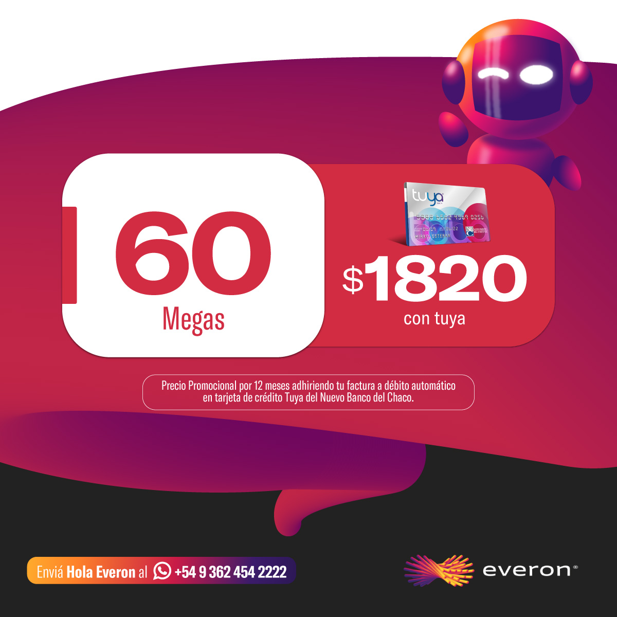 everonarg's tweet photo. ¡CONTRATÁ EVERON! 🚀
Nuevos Precios ⚡️ Elegí el Plan que mejor se adapte a tus necesidades!

Envia "Hola Everon" al 362-4542222 📲 y solicita nuestro servicio.
#Everon es #InternetReal #Fibraóptica
#ConectamosALosChaqueños https://t.co/oxY4VMuPHK