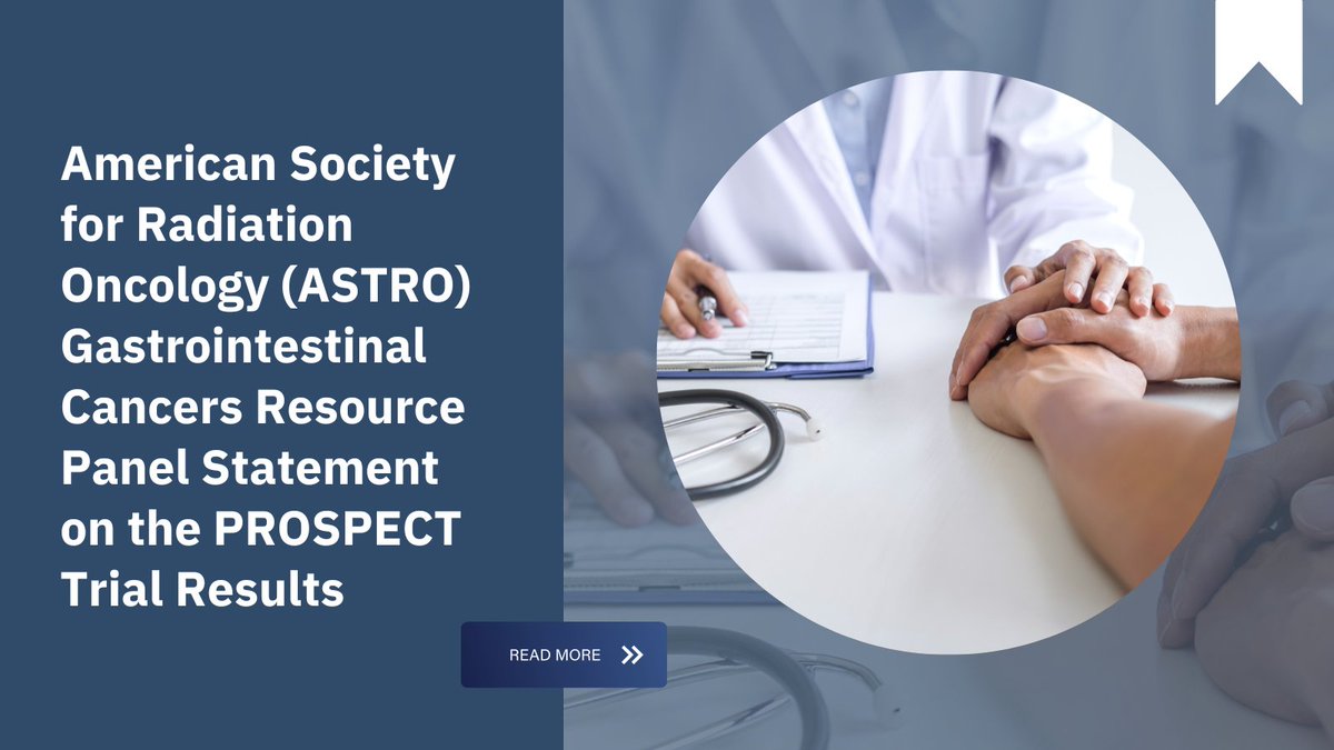 The American Society for Radiation Oncology (ASTRO) Gastrointestinal Cancers Resource Panel issued the following statement regarding the PROSPECT clinical trial for patients with rectal cancer: astro.org/News-and-Publi…