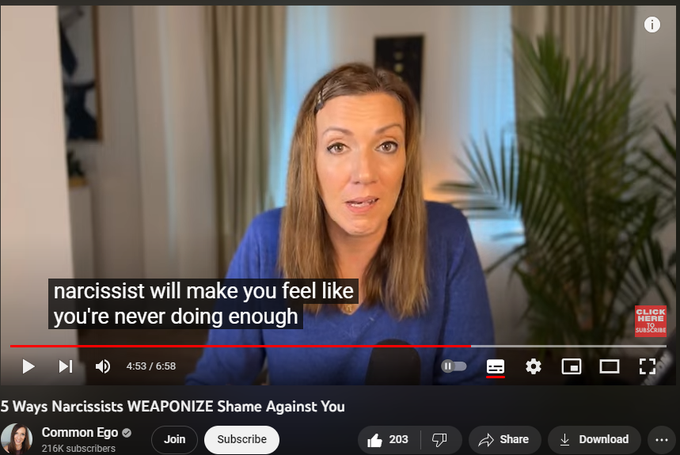 5 Ways Narcissists WEAPONIZE Shame Against You
https://www.youtube.com/watch?v=hiHw58MTczk
2,171 views  1 Jun 2023
➡️ DOWNLOAD THE NARCISSISTIC ABUSE CHECKLIST HERE: https://www.commonego.com/checklist

💥Join The Narcissist IMMUNITY Bootcamp to Build Up Your Immunity (and stop getting triggered by) the Narcissist In Your Life 💥 Click here to get started: https://www.commonego.com/narcissist-...

Watch next:
gaslighting explained   

 • GASLIGHTING EXPLA...  

👩💻Need a licensed therapist?🧑💻
I've partnered with BetterHelp, an affordable online therapy portal where you can get matched with a licensed counselor who specializes in abuse and trauma. Get a 10% discount when you signup with this link: https://betterhelp.com/commonego

I receive commissions on referrals to BetterHelp, but please know that I only recommend services I know and trust.**

👉Focus on YOU👈
If you're struggling with shifting your focus away from the narcissist, check out my 7 Day Self-Love Kickstart Plan. It's