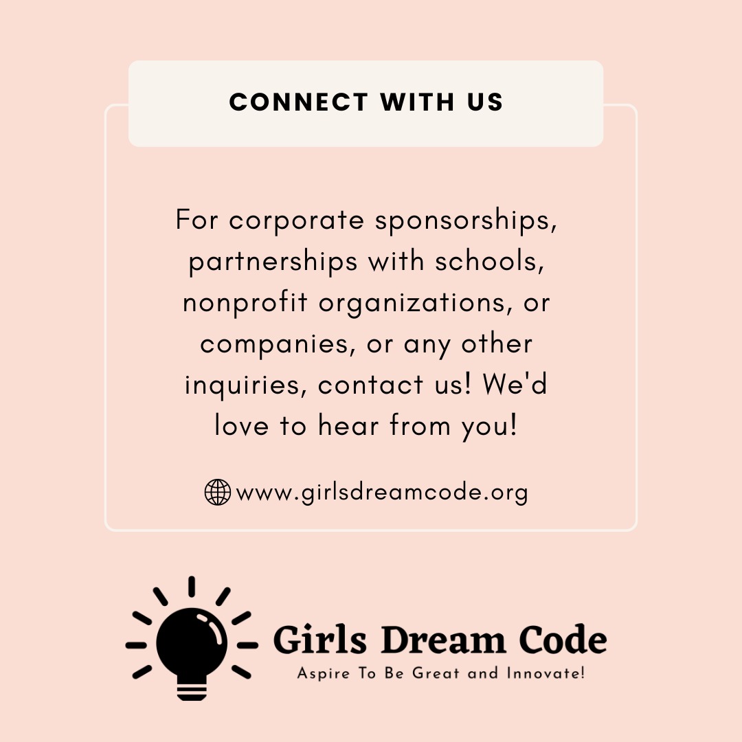 Connect with us! 
For corporate sponsorships, partnerships with schools, nonprofit organizations, or companies, or any other inquiries, contact us! We'd love to hear from you! 

#girlsdreamcode #girlsinstem #blackwomentech #blackgirlscode #opportunity #business #success #mindset