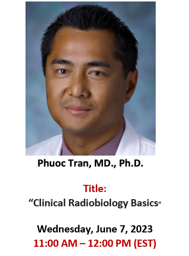 Today, Dr. Phuoc Tran, MD, PhD, will be giving a talk on, 'Clinical Radiobiology Basics' during the Cross Curriculum Lecture from 11:00am-12:00pm (EST).