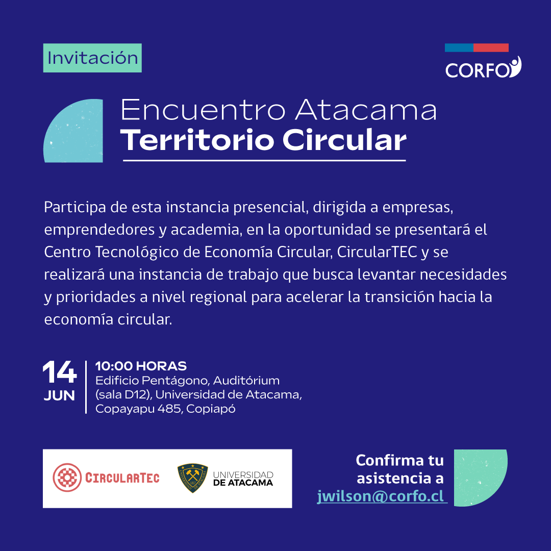 CorfoAtacama's tweet photo. ¿Quieres conocer más acerca de cómo transitar hacia una Economía Circular y aportar para el desarrollo de nuestra región? Si es así... ¡ésta es tu oportunidad! Te invitamos a participar en el Encuentro Atacama Territorio Circular.
Inscripciones https://t.co/DBHgGuDfTt https://t.co/sKNjrS0cFr