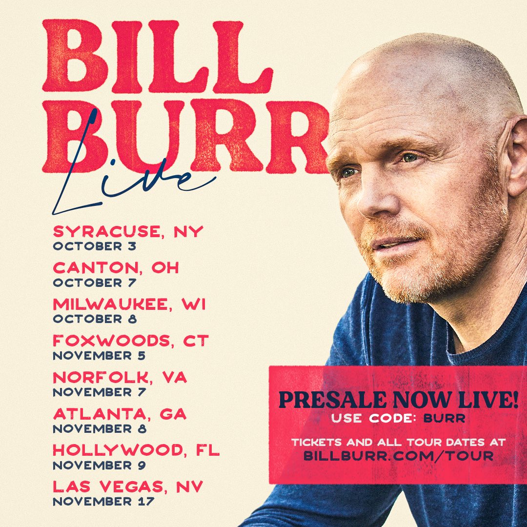 Bill Burr on Twitter "presale is live at 10am local with code BURR