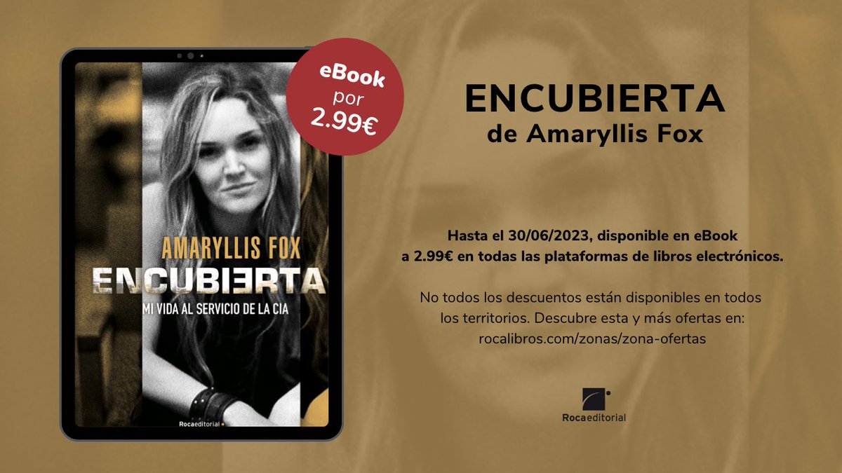 RocaEditorial's tweet photo. #Encubierta, las memorias de la agente de la #CIA @amaryllisfox, que han sido #BestSeller del @nytimes y de @thesundaytimes, es otra de nuestras promociones de este mes de junio en formato #eBook: https://t.co/A9kiFxFyxz https://t.co/5UXJVAkBaC