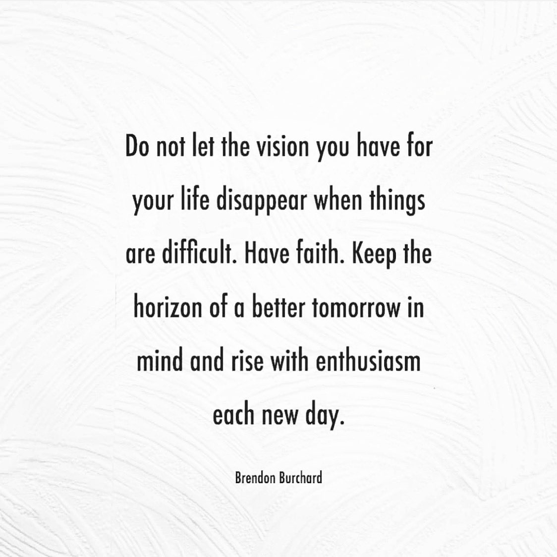 BrendonBurchard's tweet photo. Do not let the vision you have for life … disappear https://t.co/UrXy4KM6mX