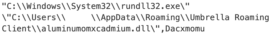 Over the last day, I've noticed DanaBot dropping a malicious DLL file into the following directory during two separate incidents @HuntressLabs: 

C:\Users\<>\AppData\Roaming\Umbrella Roaming Client