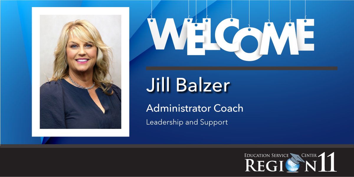 ESC Region 11 is excited to welcome Jill Balzer! Jill will be serving as an Administrator Coach for our Leadership and Support Team.