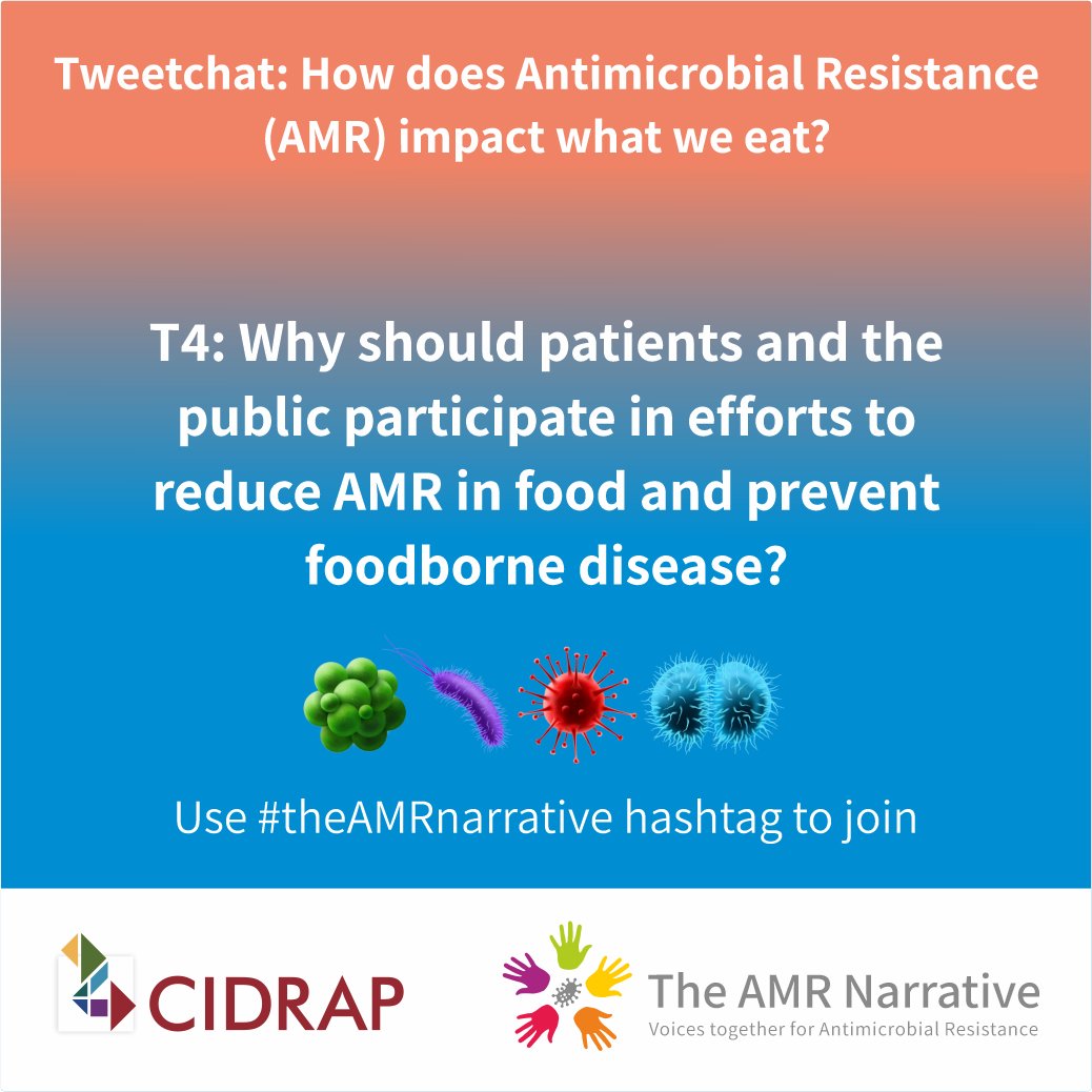 T4: Why should patients and the public participate in efforts to reduce AMR in food and prevent foodborne disease? 

#theAMRnarrative #FoodSafety